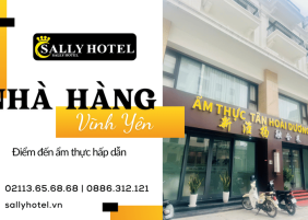 Nhà hàng tại Vĩnh Yên ngon - Điểm đến ẩm thực hấp dẫn